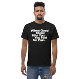 Unisex Heavyweight T Shirt - When Good Music Hits You