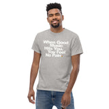 Unisex Heavyweight T Shirt - When Good Music Hits You