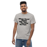 Unisex Heavyweight T Shirt - When Good Music Hits You