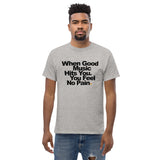 Unisex Heavyweight T Shirt - When Good Music Hits You