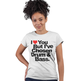 Unisex Heavyweight T Shirt - I Love You But I Have Chosen Drum and Bass
